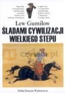 Śladami cywilizacji wielkiego stepu  Gumilow Lew