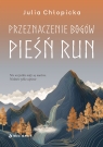 Pieśń run. Przeznaczenie bogów Julia Chłopicka