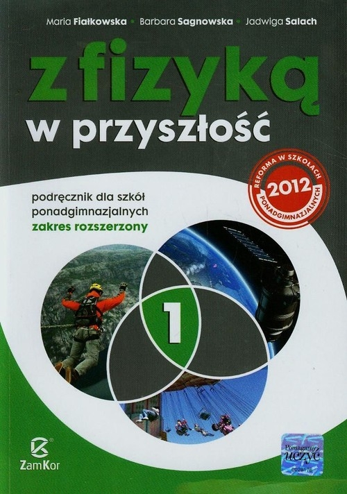 Z fizyką w przyszłość Podręcznik Część 1 Zakres rozszerzony