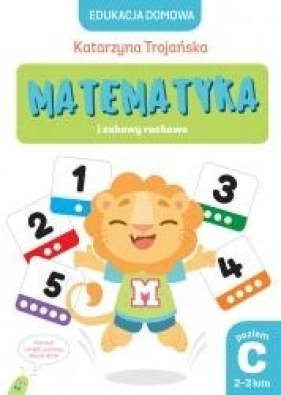 Matematyka i zabawy ruchowe. Poziom C (2-3 lata) - Katarzyna Trojańska, Natalia Berlik