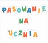 Litery dekoracyjne A4 - Pasowanie na ucznia 17el