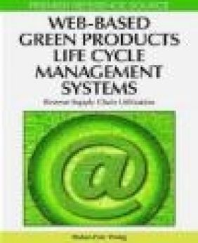 Web-Based Green Products Life Cycle Management Systems Hsiao-Fan Wang, H Wang