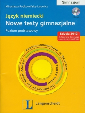 Nowe testy gimnazjalne Język niemiecki z płytą CD gimnazjum Poziom podstawowy - Podkowińska-Lisowicz Mirosława