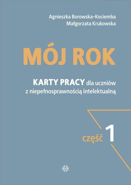 Mój rok Część 1 Karty pracy dla uczniów z niepełnosprawnością intelektualną