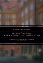 Kwestia żydowska w publicystyce Elizy Orzeszkowej - Magdalena Piekara