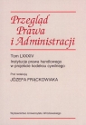 Przegląd Prawa i Administracji Instytucje prawa handlowego w projekcie kodeksu