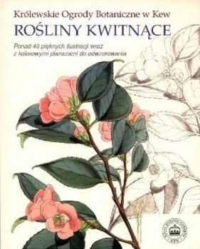 Rośliny kwitnące. Królewskie Ogrody Botaniczne w Kew