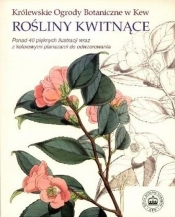 Rośliny kwitnące. Królewskie Ogrody Botaniczne w Kew