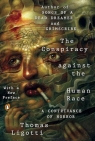 The Conspiracy Against The Human Race Thomas Ligotti