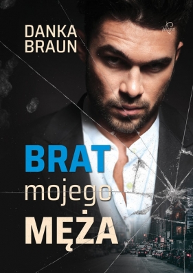 Brat mojego męża - Danka Braun