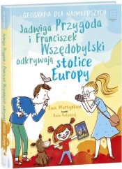 Jadwiga Przygoda i Franciszek Wszędobylski odkrywają stolice Europy - Kasia Kołodziej, Ewa Martynkien
