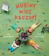 Musimy mieć keczup! - Pija Lindenbaum