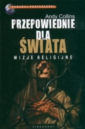 Przepowiednie dla świata. Wizje religijne
