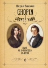 Chopin i George Sand Miłość nie od pierwszego spojrzenia Tomaszewski Mieczysław