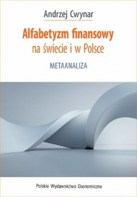 Alfabetyzm finansowy na świecie i w Polsce - Andrzej Cwynar