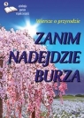 Zanim nadejdzie burza Opracowanie zbiorowe