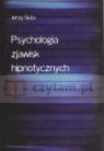 Psychologia zjawisk hipnotycznych Siuta Jerzy