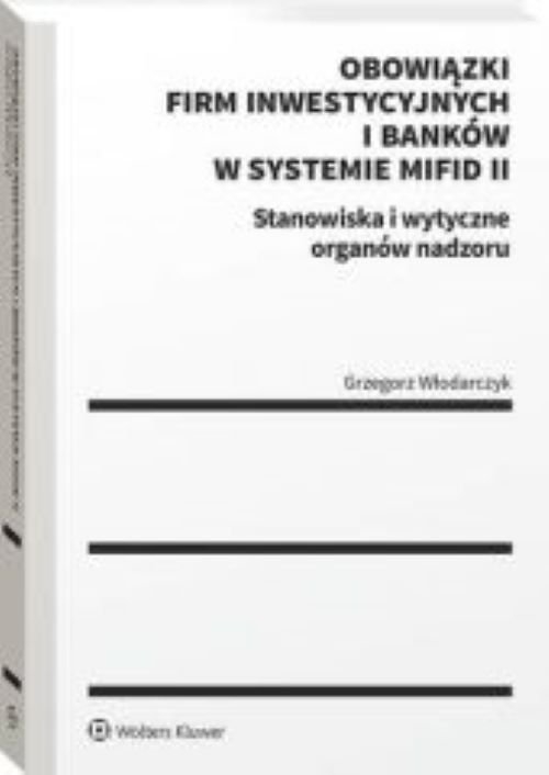 Obowiązki firm inwestycyjnych i banków w systemie MiFID II