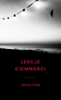 Lekcje ciemności - Dariusz Czaja