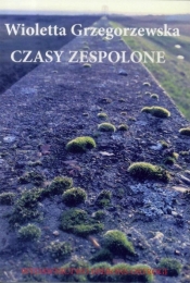 Czasy zespolone - Wioletta Grzegorzewska