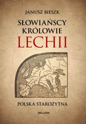 Słowiańscy królowie Lechii w.specjalne - Janusz Bieszk