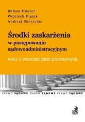 Środki zaskarżenia w postępowaniu sądowoadministracyjnym - Hauser Roman, Skoczylas Andrzej