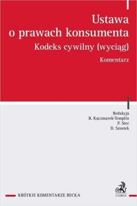 Ustawa o prawach konsumenta. Kodeks cywilny (wyciąg). Komentarz