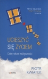 Ucieszyć się życiem Cztery okna wdzięczności Kwiatek Piotr