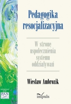 Pedagogika resocjalizacyjna - Ambrozik Wiesław