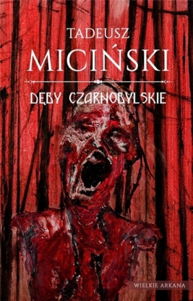 Dęby czarnobylske - Tadeusz Miciński