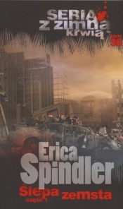 Ślepa zemsta. Część 1. Seria z zimną krwią. Tom 36 - Erica Spindler