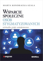Wsparcie społeczne osób stygmatyzowanych - Kondracka-Szala Marta<br />