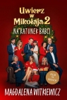 Uwierz w Mikołaja 2 Na ratunek babci Magdalena Witkiewicz