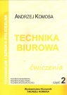 Technika Biurowa cz.2 ćw w.2012 EKONOMIK Andrzej Komosa