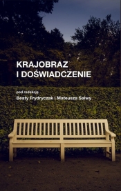 Krajobraz i doświadczenie - Beata Frydryczak, Mateusz Salwa