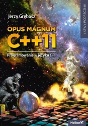 Opus magnum C++11. Programowanie w języku C++ (OUTLET - USZKODZENIE) - Jerzy Grębosz