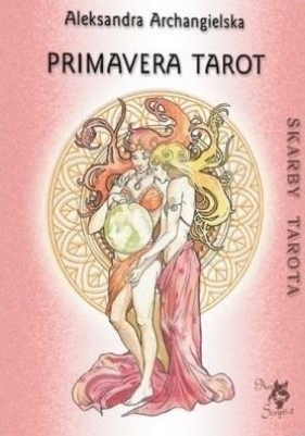 Skarby Tarota. Primavera Tarot - Aleksandra Archangielska