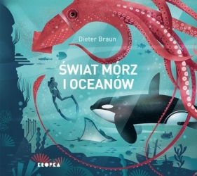 Świat mórz i oceanów - Braun Dieter