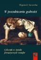 W poszukiwaniu godności - Wojciech Szczerba