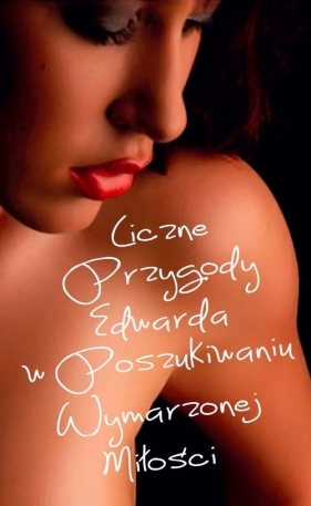 Liczne przygody Edwarda w poszukiwaniu wymarzonej miłości - Wikiera Eugeniusz