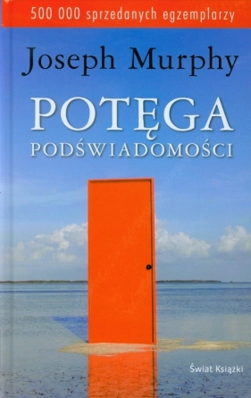 Potęga podświadomości - Joseph Murphy