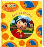 Noddy. Czas się ubierać - Enid Blyton