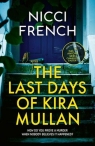 The Last Days of Kira Mullan The unputdownable new thriller from the Nicci French