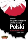 Bezpieczeństwo Wewnętrzne Polski w latach 1989-2013 Wybrane aspekty Piekarski Michał
