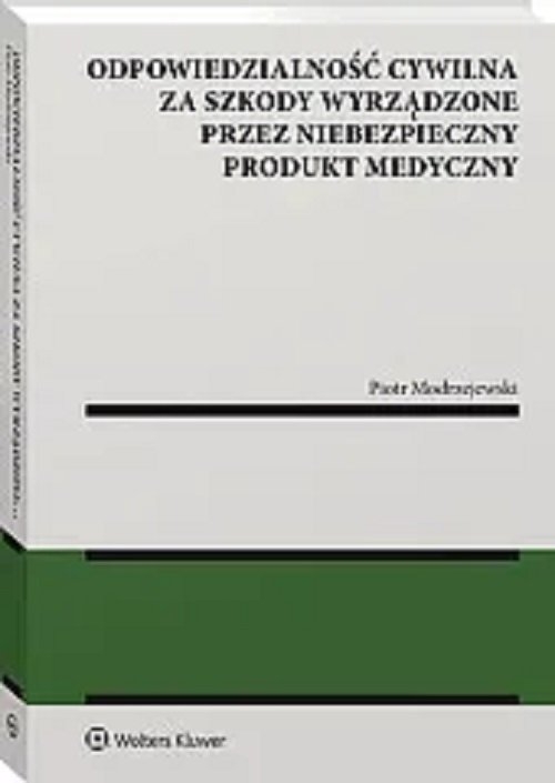 Odpowiedzialność cywilna za szkody wyrządzone przez niebezpieczny produkt medyczny