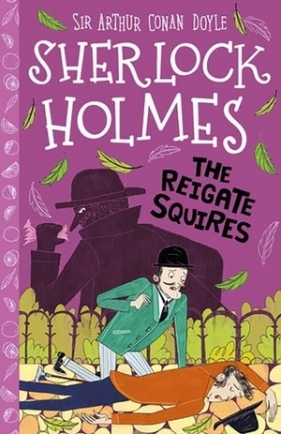 The Reigate Squires (Book 6) - Arthur Conan Doyle, Stephanie Baudet