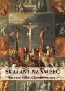 Skazany na śmierć Rozważaj duszo, Chrystusowe rany... (Uszkodzona okładka)