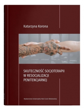 Skuteczność socjoterapii w resocjalizacji penitencjarnej - Korona Katarzyna