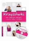 Krzyżówki na lekcję religii. O wierze, Biblii... pod. red. Aleksandry Bałoniak