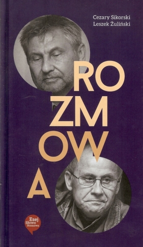 Rozmowa - Sikorski Cezary, Żuliński Leszek